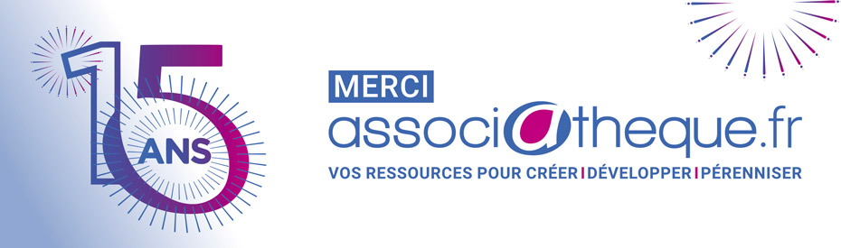 15 ans - Merci associatheque.fr - vos ressources pour créer - développement - pérenniser